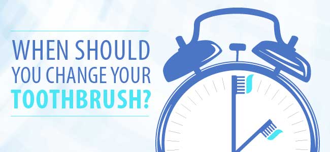 when should you change your toothbrush